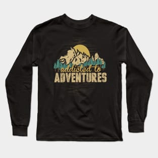 Addicted to Adventures T-Shirt Travel Camping & Outdoor Long Sleeve T-Shirt